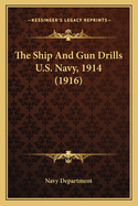 The Ship and Gun Drills U.S. Navy, 1914 (1916)