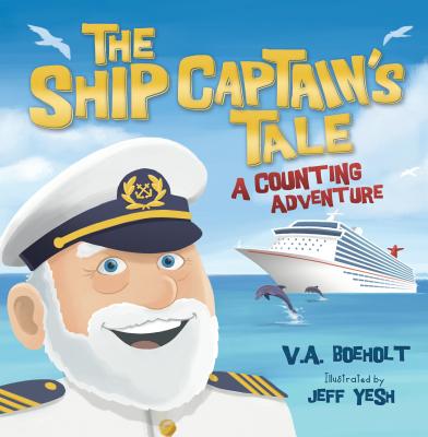 The Ship Captain's Tale: A Counting Adventure - Boeholt, V a