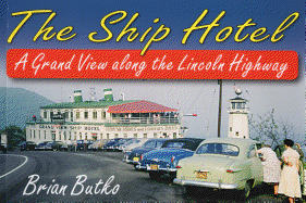 The Ship Hotel: A Grand View Along the Lincoln Highway