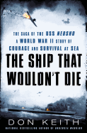 The Ship That Wouldn't Die: The Saga of the USS Neosho: A World War II Story of Courage and Survival at Sea