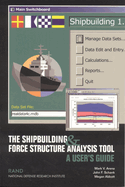 The Shipbuilding and Force Structure Analysis Tool: A User's Guide