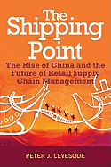 The Shipping Point: The Rise of China and the Future of Retail Supply Chain Management