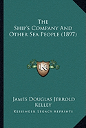 The Ship's Company And Other Sea People (1897)