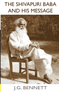 The Shivapuri Baba and His Message: Four lectures on a great Indian sage.