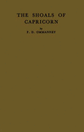 The Shoals of Capricorn - Ommanney, Francis Downes, and Ommanney, F D