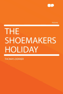 The Shoemakers Holiday