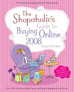 The Shopaholic's Guide to Buying Online 2008 - Davidson, Patricia