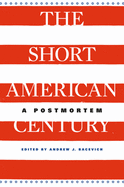 The Short American Century: A Postmortem
