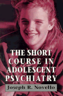 The Short Course in Adolescent Psychiatry (Master Work)