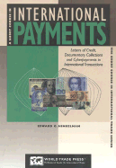 The Short Course in International Payments: Making and Receiving Payments for Goods and Services - Hinkelman, Edward G, and Hinkleman, Edward G, and Thurmond, Molly, JD