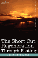 The Short Cut: Regeneration Through Fasting