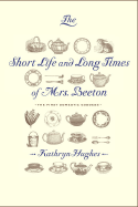 The Short Life and Long Times of Mrs. Beeton - Hughes, Kathryn