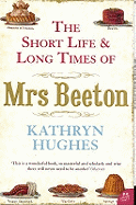 The Short Life and Long Times of Mrs Beeton