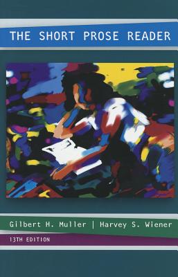 The Short Prose Reader - Muller, Gilbert, and Wiener, Harvey