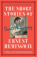 The Short Stories of Ernest Hemingway: The Hemingway Library Collector's Edition