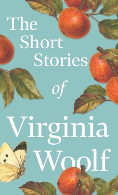 The Short Stories of Virginia Woolf - Woolf, Virginia