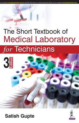 The Short Textbook of Medical Laboratory for Technicians - Gupte, Satish