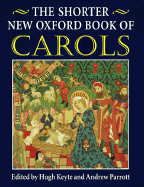 The Shorter New Oxford Book of Carols - Keyte, Hugh (Editor), and Parrott, Andrew (Editor), and Bartlett, Clifford (Editor)