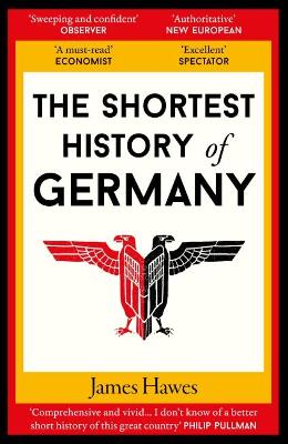 The Shortest History of Germany - Hawes, James