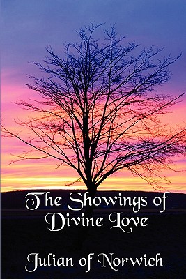 The Showings of Divine Love - Julian of Norwich, and Warrack, Grace