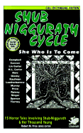 The Shub-Niggurath Cycle: Tales of the Black Goat with a Thousand Young