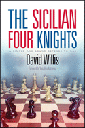 The Sicilian Four Knights: A Simple and Sound Defense to 1.E4