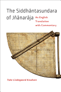 The Siddhantasundara of Jnanaraja: An English Translation With Commentary