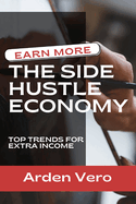 The Side Hustle Economy: Top Trends for Extra Income