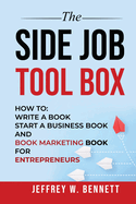 The Side Job Toolbox - How to: write a book, start a business book and book marketing book for entrepreneurs