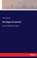 The Siege of Limerick: An Irish Military Drama