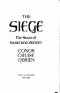 The Siege: The Saga of Israel and Zionism - O'Brien, Conor Cruise