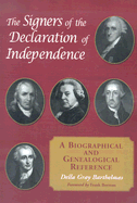 The Signers of the Declaration of Independence: A Biographical and Genealogical Reference
