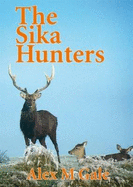 The Sika Hunters - Gale, Alex