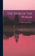 The Sikhs of the Punjab