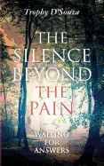 The Silence Beyond the Pain: Waiting for Answers