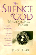 The Silence of God: Meditations on Prayer