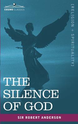 The Silence of God - Anderson, Robert, Sir