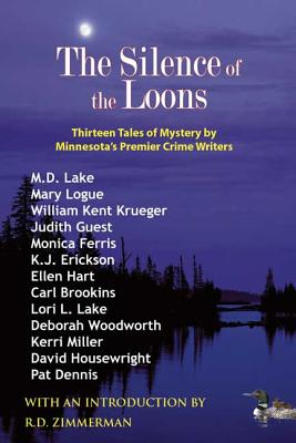 The Silence of the Loons: Thirteen Tales of Mystery by Minnesota's Premier Crime Writers - Krueger, William Kent, and Guest, Judith, and Housewright, David