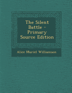 The Silent Battle - Primary Source Edition