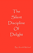 The Silent Discipline of Delight