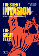 The Silent Invasion, the Great Fear: Volume 2