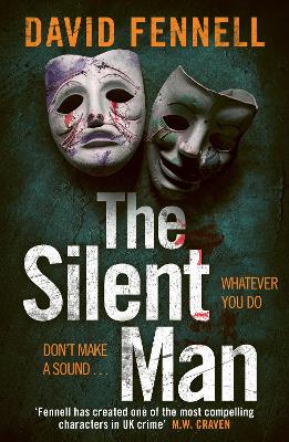 The Silent Man: The brand new crime thriller from the acclaimed author of The Art of Death - Fennell, David