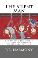 The Silent Man: Uncovering the hidden epidemic of domestic violece against men