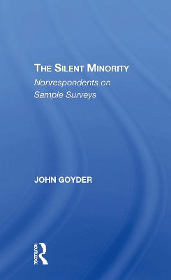 The Silent Minority: Nonrespondents in Sample Surveys - Goyder, John