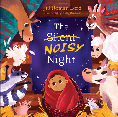 The Silent Noisy Night - Lord, Jill Roman, Ms., and Breemer, Kelly (Illustrator)