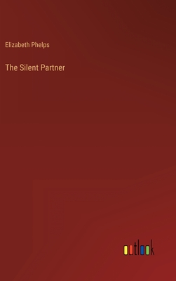 The Silent Partner - Phelps, Elizabeth