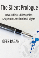 The Silent Prologue: How Judicial Philosophies Shape Our Constitutional Rights