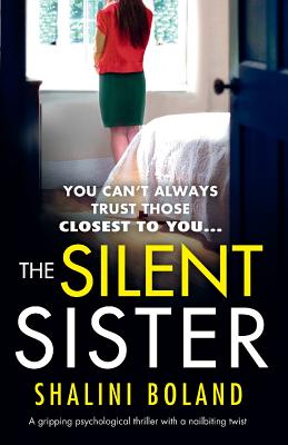 The Silent Sister: A gripping psychological thriller with a nailbiting twist - Boland, Shalini