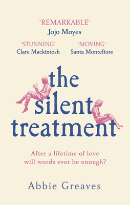 The Silent Treatment: The book everyone is falling in love with - Greaves, Abbie