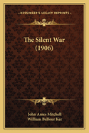 The Silent War (1906)